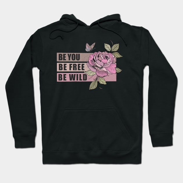Be Yourself Be You Be Free Floral Retro Design Hoodie by Mastilo Designs